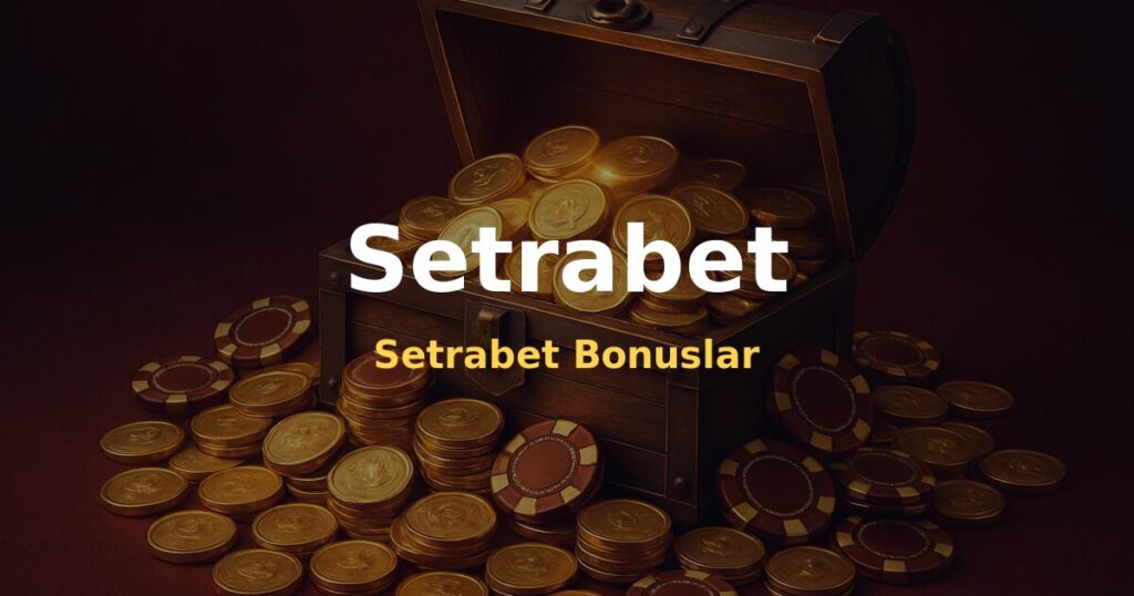 Setrabet Bonuslar - Setrabet
